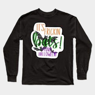 Frickin Bats Long Sleeve T-Shirt